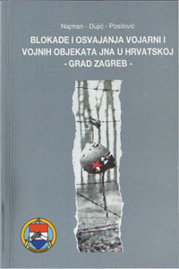 blokada_vojarni_zagreb Blokade i osvajanja vojarni i vojnih objekata JNA u Hrvatskoj 1991. - Grad Zagreb